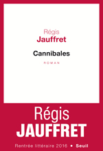  .  (Régis Jauffret. Cannibales)