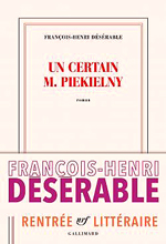 - .   (François-Henri Désérable. Un certain M. Piekielny)