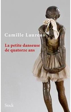  .     (Camille Laurens. La petite danseuse de quatorze ans)