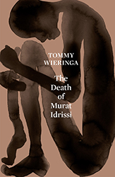 Tommy Wieringa. The Death of Murat Idrissi