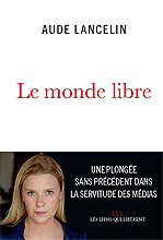  .   (Aude Lancelin. Le monde libre)