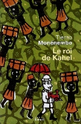 Tierno Monénembo. Le roi de Kahel